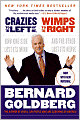 Crazies to the Left of Me, Wimps to the Right: How One Side Lost Its Mind and the Other Lost Its Nerve