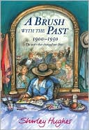 A Brush with the Past: 1900-1950 The Years that Changed our Lives