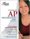 Cracking the AP Psychology Exam, 2009 Edition