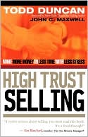 High Trust Selling: Make More Money in Less Time with Less Stress