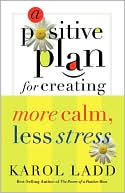 A Positive Plan for Creating More Calm, Less Stress