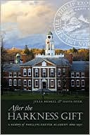After the Harkness Gift: A History of Phillips Exeter Academy since 1930
