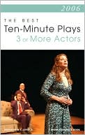 2006 the Best Ten-Minute Plays for Three or More Actors