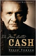 The Man Called Cash: The Life, Love, and Faith of an American Legend
