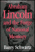 Abraham Lincoln and the Forge of National Memory