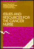 Issues and Resources for the Cancer Nurse
