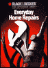 Everyday Home Repairs (Black & Decker Home Improvement Library Series)