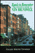 Roads to Remember: The Insider's Guide to New Brunswick