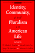 Identity, Community, and Pluralism in American Life