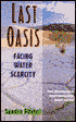 The Last Oasis: Facing Water Scarcity