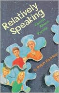 Relatively Speaking: Poems about Family
