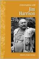 Conversations With Jim Harrison