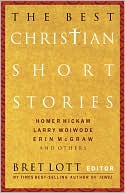 The Best Christian Short Stories: An Anthology of Short Stories from a Distinctly Christian Worldview