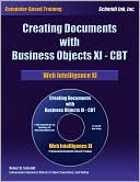 Creating Documents with Business Objects XI-CBT: Web Intelligence XI