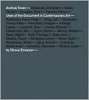 Archive Fever: Uses of the Document in Contemporary Art