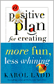 A Positive Plan for Creating More Fun, Less Whining