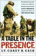 download A Table in the Presence : The Dramatic Account of How a U. S. Marine Battalion Experienced God's Presence Amidst the Chaos of the War in Iraq book
