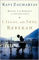 I, Isaac, Take Thee, Rebekah: Moving from Romance to Lasting Love