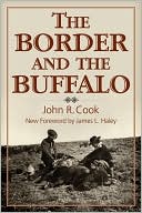 The Border and the Buffalo: An Untold Story of the Southwest Plains
