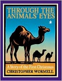 Through the Animals' Eyes: A Story of the First Christmas