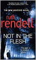Not in the Flesh (Chief Inspector Wexford Series #21)