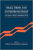 Small Firms and Entrepreneurship: An East-West Perspective