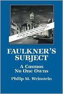 Faulkner's Subject: A Cosmos No One Owns