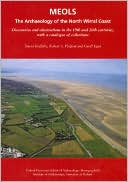 Meols: The Archaeology of the North Wirral Coast: Discoveries and Observations in the 19th and 20th Centuries, with a Catalogue of Collections