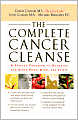 Complete Cancer Cleanse: A Proven Program to Detoxify and Renew Body, Mind, and Spirit