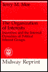 The Organization of Interests: Incentives and the Internal Dynamics of Political Interest Groups