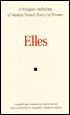 Elles: A Bilingual Anthology of Modern French Poetry by Women