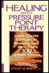 Healing with Pressure Point Therapy: Simple, Effective Techniques for Massaging Away More than 100 Common Ailments