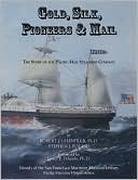 Gold, Silk, Pioneers & Mail: The Story of the Pacific Mail Steamship Company