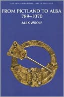 From Pictland to Alba: Scotland, 789-1070