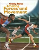 Amazing Forces and Movement