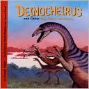 Deinocheirus and Other Big, Fierce Dinosaurs
