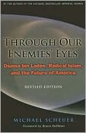 Through Our Enemies' Eyes: Osama bin Laden, Radical Islam, and the Future of America, Revised Edition