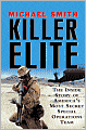 Killer Elite: The Inside Story of America's Most Secret Special Operations Team