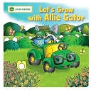 Let's Grow with Allie Gator (John Deere Children's Series)