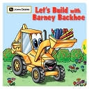 Let's Build with Barney Backhoe (John Deere Children's Series)