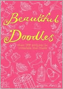 Beautiful Doodles: Over 100 Pictures to Complete and Create