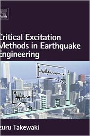 Critical Excitation Methods in Earthquake Engineering