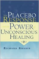 download The Placebo Response and the Power of Unconscious Healing book