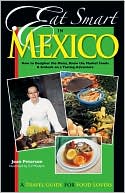 Eat Smart in Mexico: How to Decipher the Menu, Know the Market Foods & Embark on a Tasting Adventure