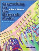 Copywriting for the Electronic Media: A Practical Guide