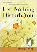 Let Nothing Disturb You (30 Days with a Great Spiritual Teacher Series)