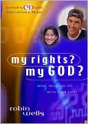 My Rights? My God?: What Will You Do with Your Life?