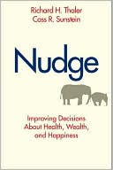 Nudge: Improving Decisions about Health, Wealth, and Happiness
