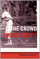 The Crowd Sounds Happy: A Story of Love, Madness, and Baseball