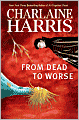 From Dead to Worse (Sookie Stackhouse / Southern Vampire Series #8)